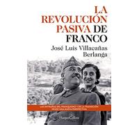 La revolución pasiva de Franco. Las entrañas del franquismo y de la transición