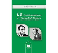 La révolution Algérienne et l'humanité de l'homme: Les aveux de Fanon et Sartre