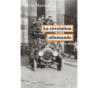 La Révolution allemande 1918-1923 - Chris Harman - La Fabrique Eds - broché - Etude