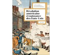 La révolution américaine et la naissance des États-Unis: 1763-1800