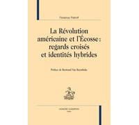La Révolution américaine et l'Ecosse: Regards croisés et identités hybrides