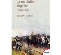 La révolution anglaise 1603-1660 Bernard Cottret (Auteur)