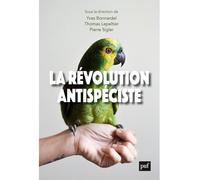 La révolution antispéciste - Thomas Lepeltier - Puf - broché - Essai