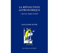 La Révolution astronomique Copernic, Kepler, Borelli - Alexandre Koyré - Belles Lettres - broché - Essai