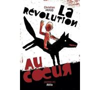 La Révolution au cœur - Christian Olivier - Nouvel Attila - broché - Roman
