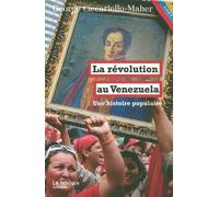 La Révolution au Venezuela Une histoire populaire - George Ciccariello-Maher - La Fabrique Eds - broché - Etude