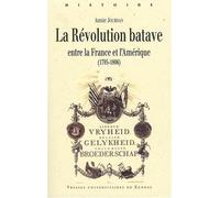 La révolution batave entre la France et l'Amérique: 1795-1806
