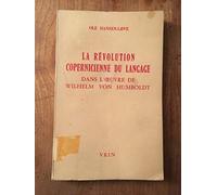 La révolution copernicienne du langage dans l'oeuvre de Wilhelm Von Humboldt, 1972
