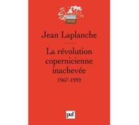 La révolution copernicienne inachevée Travaux 1967-1992 - Jean Laplanche - Puf - broché - Etude