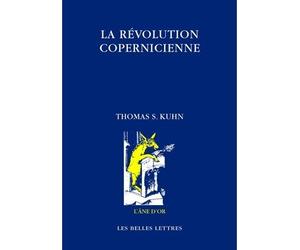 La Révolution copernicienne Planetary Astronomy in the Development of Western Thought - Thomas Samuel Kuhn - Belles Lettres - broché - Essai