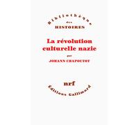La révolution culturelle nazie Johann Chapoutot (Auteur)