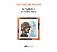 Johann Chapoutot – La révolution culturelle nazie – Essai – Broché