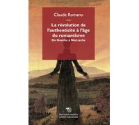 La révolution de l’authenticité à l’âge du romantisme De Goethe à Nietzsche - Claude Romano - Mimesis - broché - Essai
