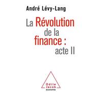 La Révolution de la finance: acte II - André Lévy-Lang - Odile Jacob - broché - Essai