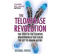 La révolution de la télomérase