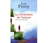 La révolution de l'amour: Pour une spiritualité laïque