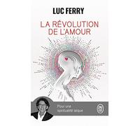 La révolution de l'amour: Pour une spiritualité laïque