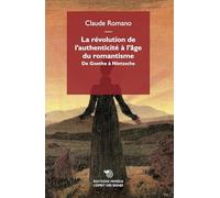La révolution de l'authenticité à l'âge du romantisme : De Goethe à Nietzsche