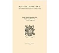La revolution de l'ecrit - effets esthetiques et culturels CUNY DIANE (Editeur général), Jean-Jacques Vincensini (Auteur), AGRIGOROAEI VLADIMIR (Auteur)