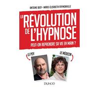 La révolution de l'hypnose - Pour reprendre sa vie en main: Pour reprendre sa vie en main