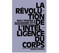 La révolution de l'intelligence du corps : conférence de Rolf Pfeifer