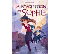 La Révolution de Sophie - Nathalie Somers - Didier Jeunesse - broché - Roman junior