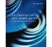 La révolution des avant-gardes: L'expérience de la vérité en art