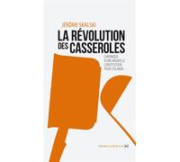 La Révolution des casseroles Chronique d'une nouvelle constitution pour l'Islande - Jérôme Skalski - La Contre Allee - broché - Essai