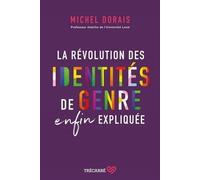 La Révolution Des Identités De Genre Enfin Expliquée