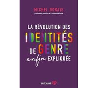 La révolution des identités de genre enfin expliquée