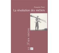 La révolution des métiers - Françoise Piotet - Puf - broché - Etude