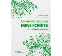La révolution des mini-forêts Hannah Lewis (Auteur), Paul Hawken (Préface)