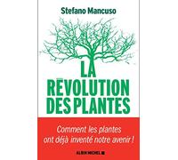 La Révolution des plantes – Comment les plantes ont déjà inventé notre avenir – Albin Michel