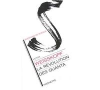 La Révolution des Quanta - Victor Weisskopf - Hachette Litterature - broché - Livre