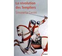 Simonetta Cerrini – La révolution des Templiers – Une histoire perdue du XIIe siècle – Poche