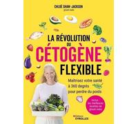 La révolution du cétogène flexible: Maîtrisez votre santé à 360 degrés pour perdre du poids