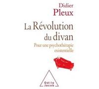 La Révolution du divan: Pour une psychothérapie existentielle
