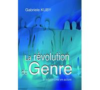 La révolution du Genre. Le relativisme en action