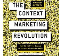 La révolution du marketing contextuel : comment motiver les acheteurs à l'ère des médias infinis
