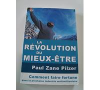 La révolution du mieux-être: Comment faire fortune dans la prochaine industrie multimilliardaire