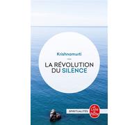 La Révolution du silence - Jiddu Krishnamurti - Lgf - Livre