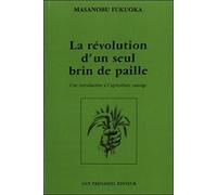 La revolution d'un seul brin de paille Collectif (Auteur)