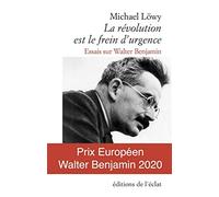 La révolution est le frein d'urgence: Essais sur Walter Benjamin