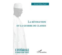 La révolution et la guerre de classes - Ahmed Touré Sékou - L'harmattan - broché - Etude