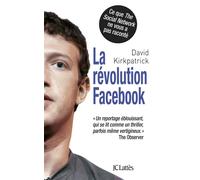La révolution facebook - David Kirkpatrick - Lattes - broché - Essai