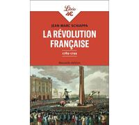La Révolution française 1789-1799 - Jean-Marc Schiappa - Librio - Poche - Essai