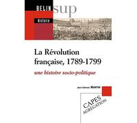 La Révolution française, 1789-1799: Une histoire socio-politique