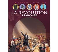 La révolution française Christine Sagnier (Auteur), Jean-Noël Rochut (Illustration)