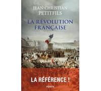 Jean-Christian Petitfils – La Révolution française – Essai – Perrin – Broché