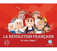La Révolution française (2nde Ed) Aux armes citoyens ! - Clémentine V. Baron - Quelle Histoire - broché - Document jeunesse